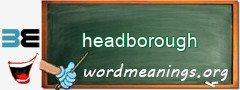 WordMeaning blackboard for headborough